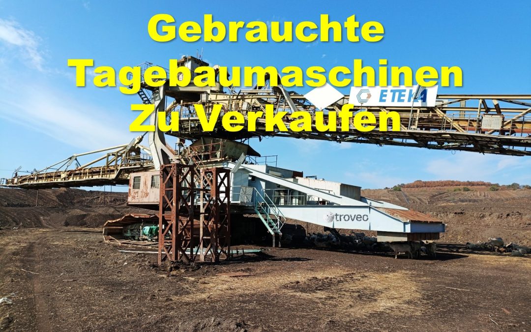 Nun auch erstmals gebrauchte Tagebaumaschinen bei troveo!